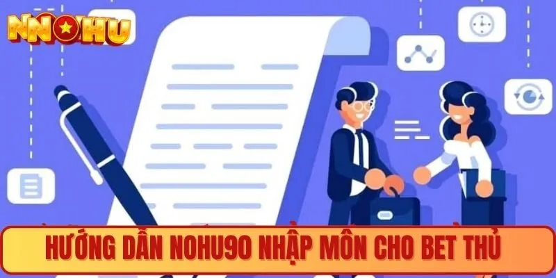 Hướng dẫn nohu90 cơ bản